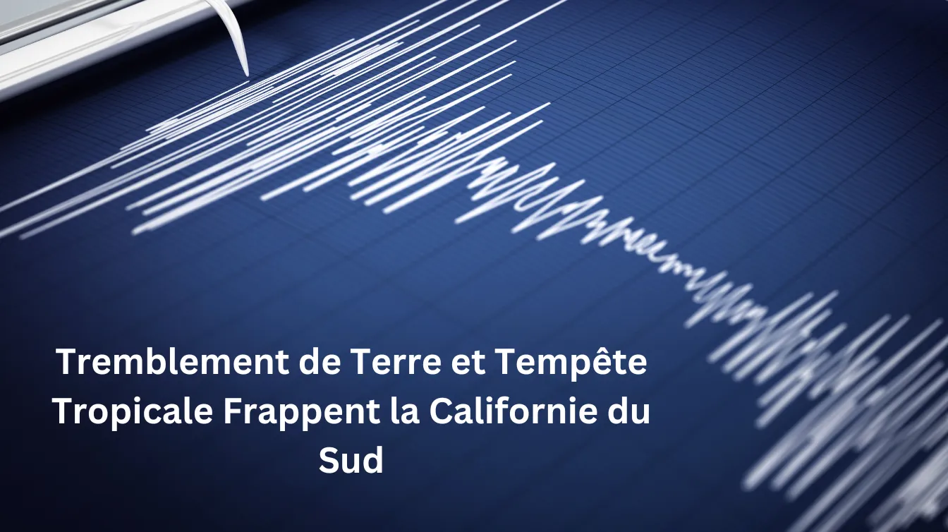 tremblement-de-terre-et-tempête-tropicale-frappent-la-californie-du-sud